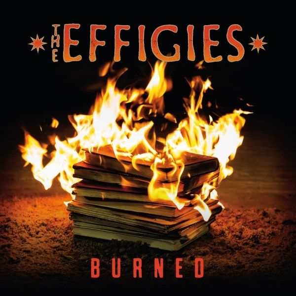 The Effigies: Burned (CD)