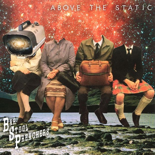 The Bar Stool Preachers: Above The Static (CD)
