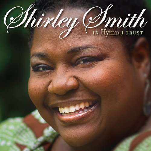 <b>Shirley Smith</b>: In Hymn I Trust - 0820718501725