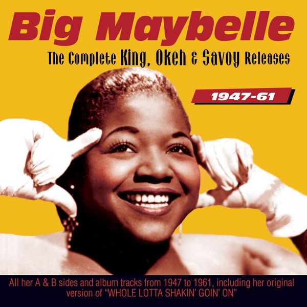 Big Maybelle: The Complete King, Okeh & Savoy Releases 194... (2 CDs)