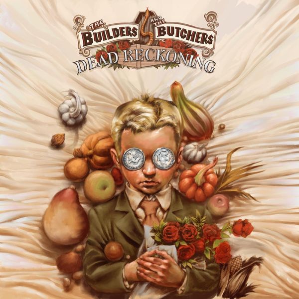 The Builders & The Butchers: Dead Reckoning (Limited Edition)... (LP)