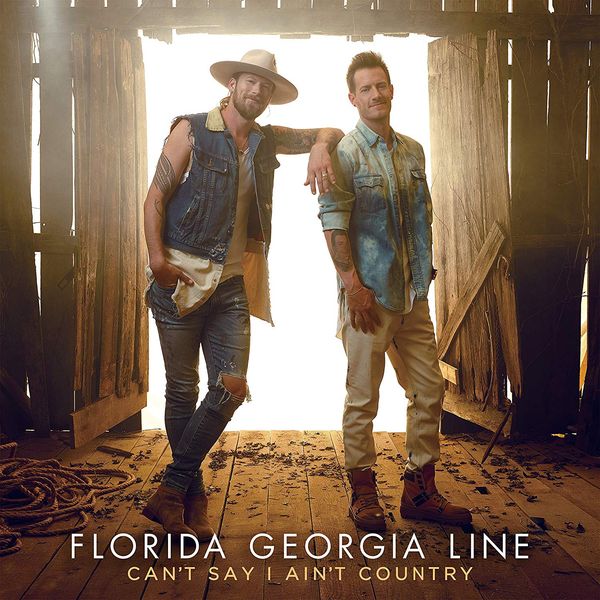 Florida Georgia Line: Cant Say I Aint Country (CD)