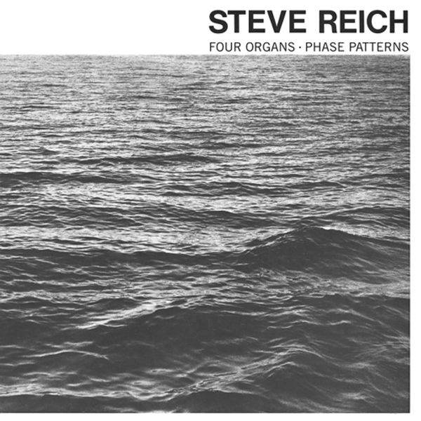 Steve Reich: Four Organs - Phase Patterns (Reissue) (Vinyl-LP)