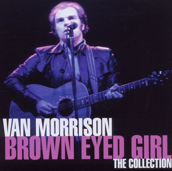 Van Morrison: Brown Eyed Girl: The Collection (CD)