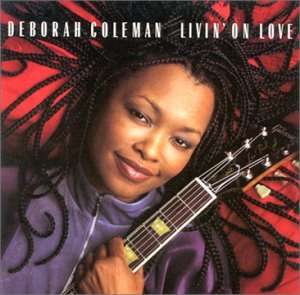 <b>Deborah Coleman</b>: Livin&#39; On Love - 3448969209527