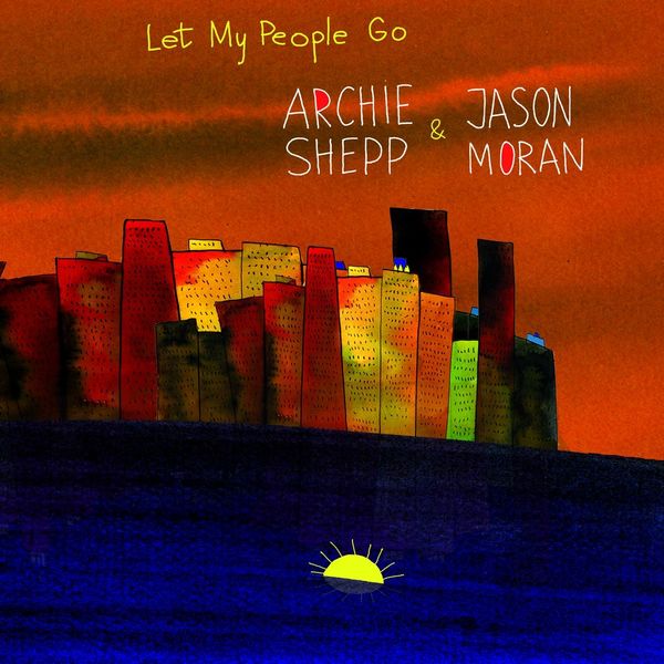 Archie Shepp & Jason Moran: Let My People Go (2 Vinyl-LPs)