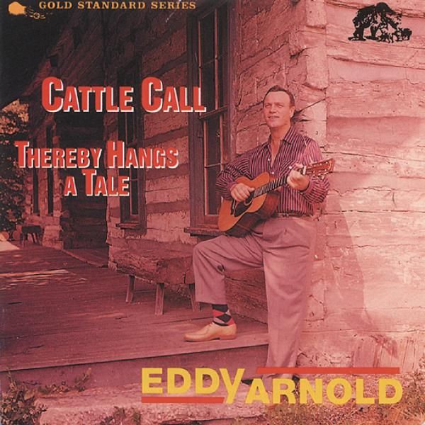 Eddy Arnold: Cattle Call / Thereby Hangs A Tale (CD)