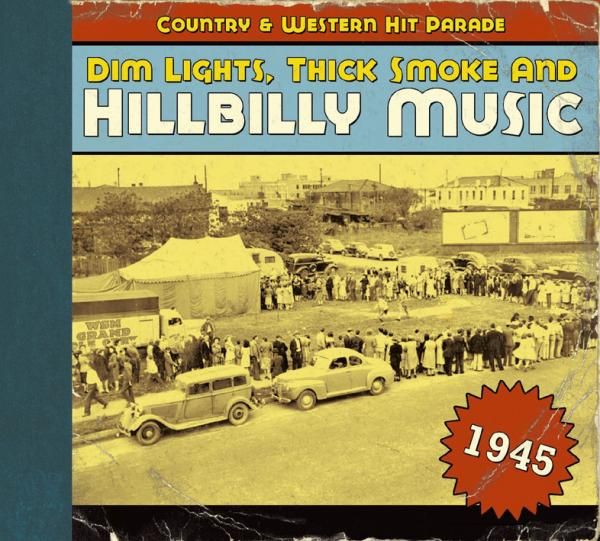 Dim Lights, Thick Smoke & Hillbilly Music 1945 (CD)