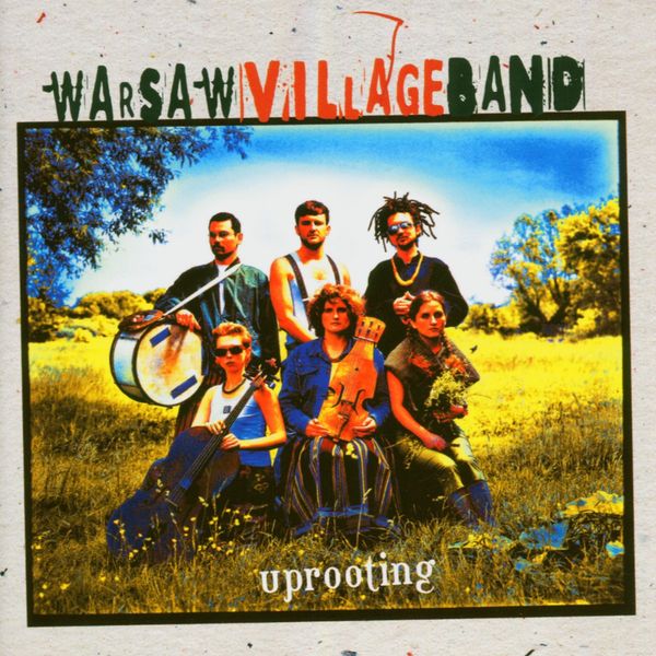 Warsaw Village Band: Uprooting (CD)