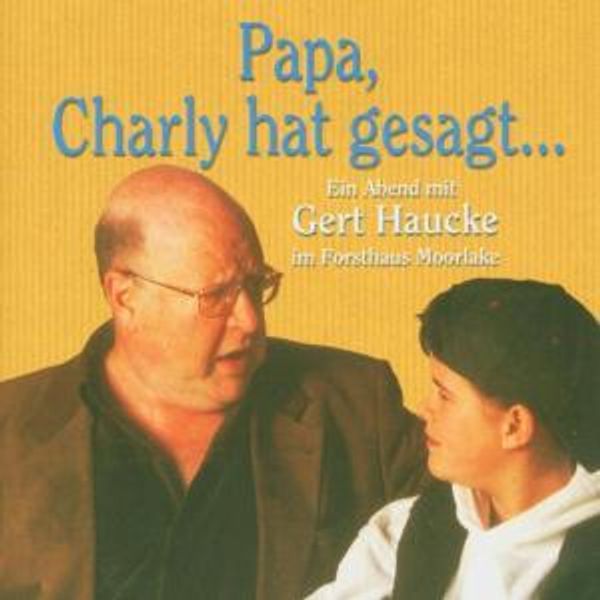 Gert Haucke liest "Papa, Charly hat gesagt" (2 CDs)