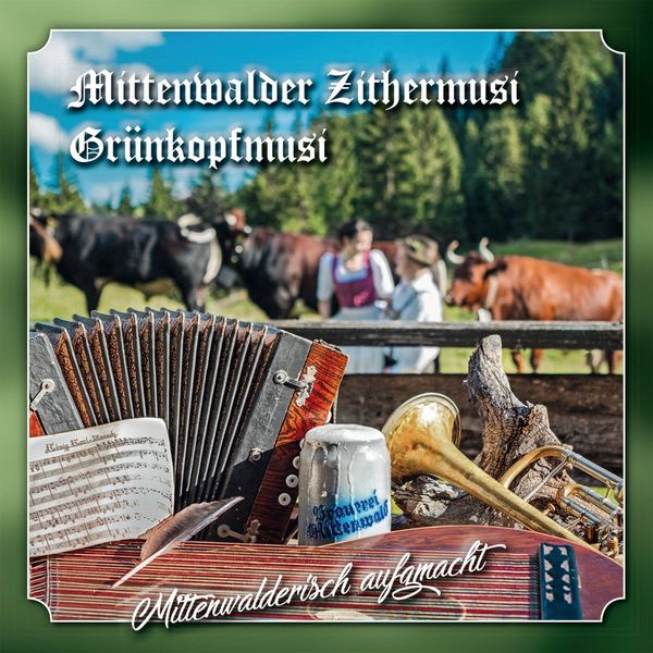 Mittenwalderisch aufgmacht (CD)