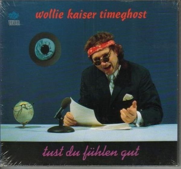 Wollie Kaiser: Tust du fühlen gut (CD)