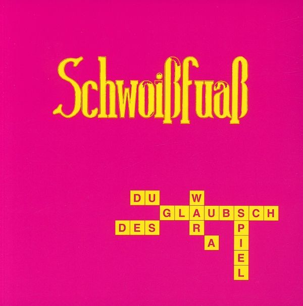 Schwoißfuaß: Du glaubsch des war a Spiel (CD)