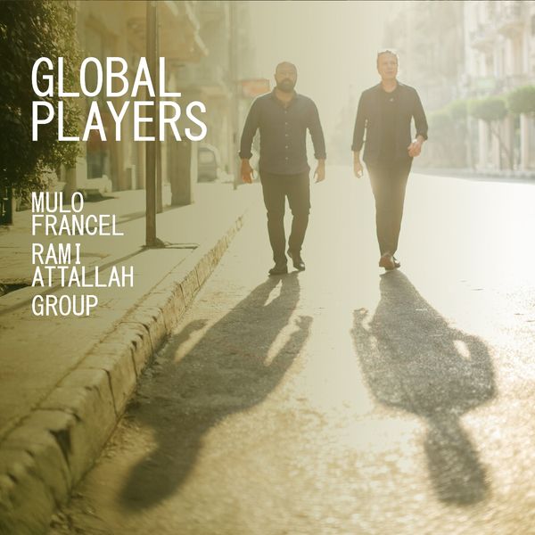 Mulo Francel & Rami Attallah: Global Players (CD)