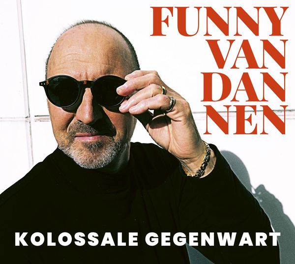 Funny Van Dannen: Kolossale Gegenwart (CD)
