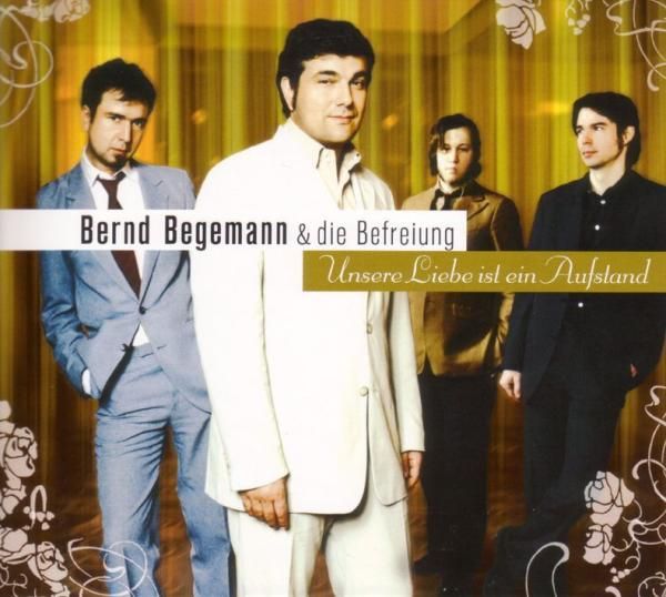 Bernd Begemann & Die Befreiung: Unsere Liebe ist ein Aufstand (CD)