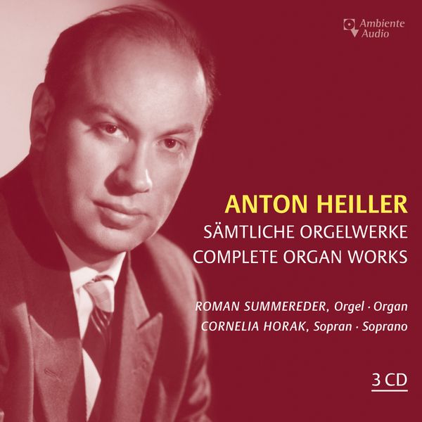 Anton Heiller: Sämtliche Orgelwerke (3 CDs)