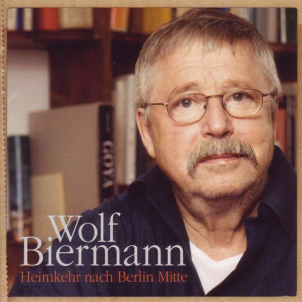 <b>Wolf Biermann</b>: Heimkehr nach Berlin Mitte - 4032688000245