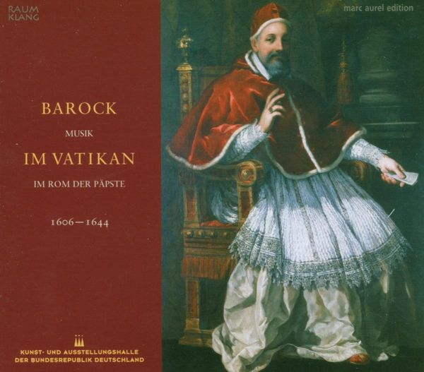 Barock im Vatikan - Im Rom der Päpste 1606-1644 (CD)