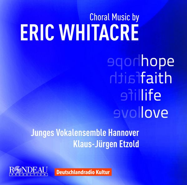 Eric Whitacre: Chorwerke - "Hope,Faith,Life,Love" (CD)
