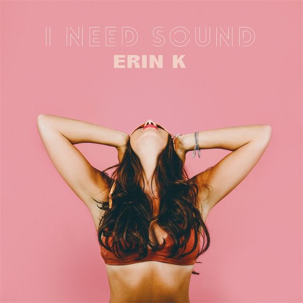 Erin K: I Need Sound (180g) (Vinyl-LP)