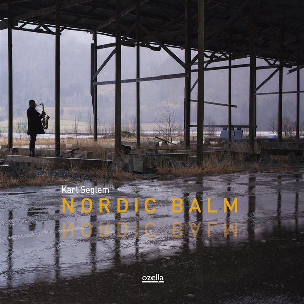 Karl Seglem: Nordic Balm (CD)