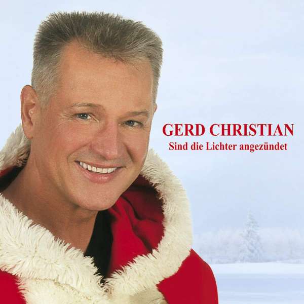 <b>Gerd Christian</b>: Sind die Lichter angezündet - 4260026635525