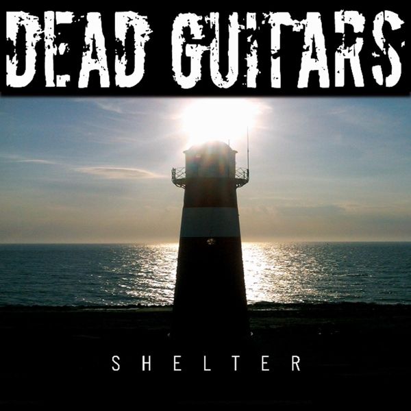 Dead Guitars: Shelter (CD)