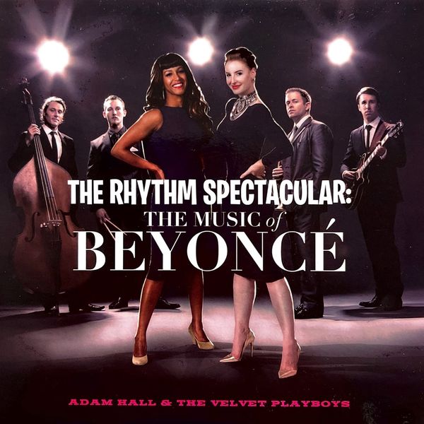 Adam Hall: The Rhythm Spectacular: The Music Of Beyoncé (CD)
