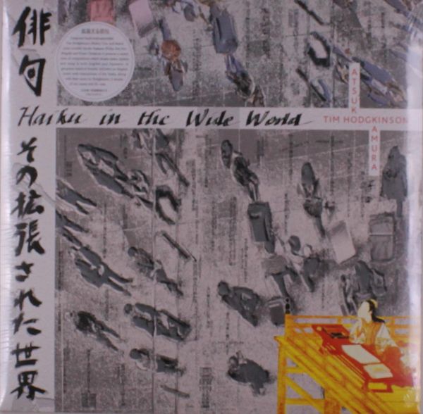 Tim Hodgkinson & Atsuko Kamura: Haiku In The Wide World (2 Vinyl-LPs)