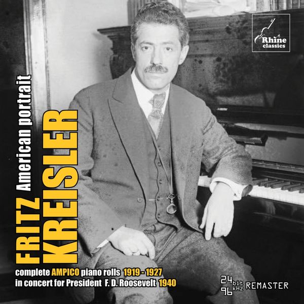 Fritz Kreisler: American Portrait - Complete Ampico Piano Rol... (CD)