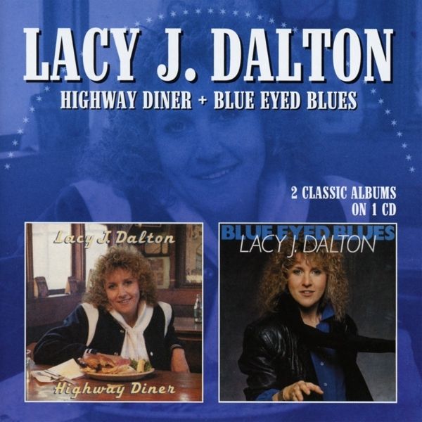 Lacy J. Dalton: Highway Diner / Blue Eyed Blues (CD)