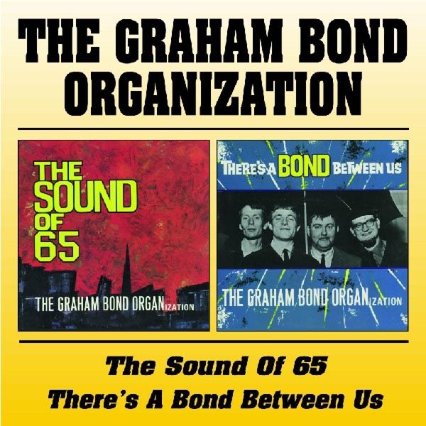 Graham Bond: Sound Of 65 / Theres A Bond Between Us (CD)