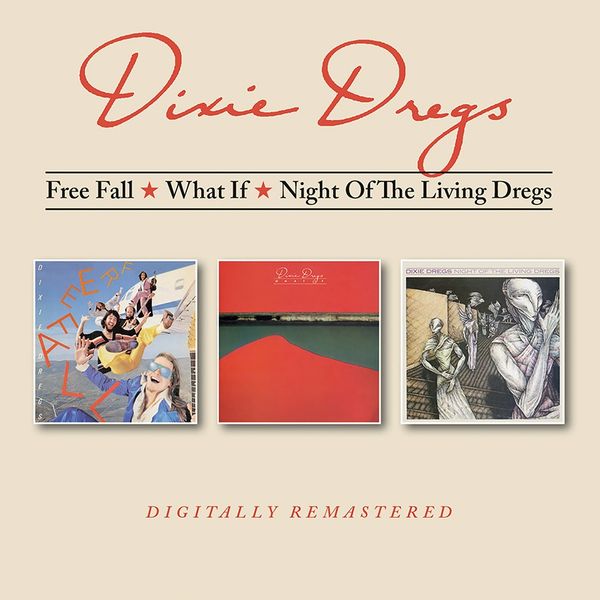 The Dixie Dregs: Free Fall / What If / Night Of The Living... (2 CDs)