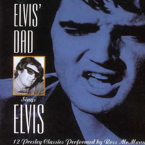 Ross Mc Manus: Elvis&#39;dad Sings Elvis - 5030073066028