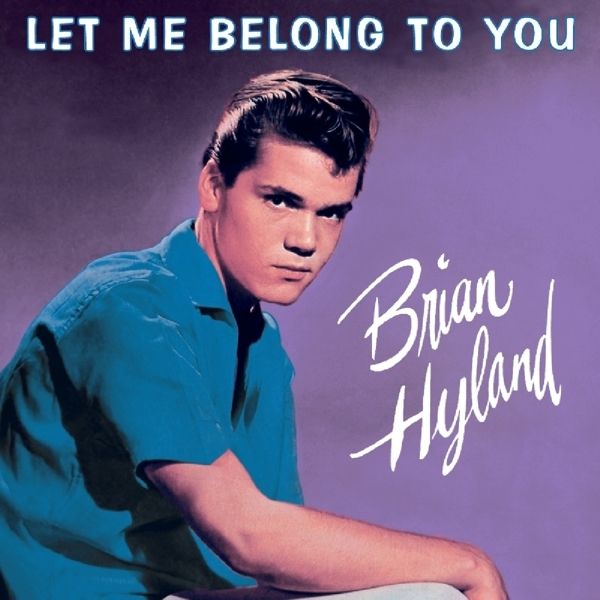 Brian Hyland: Let Me Belong To You (CD)