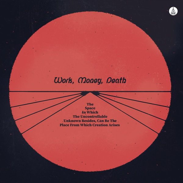 Work, Money, Death: The Space In Which The Uncontrollable Unk... (CD)