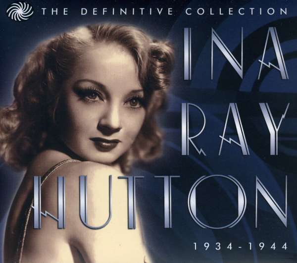 Ina Ray Hutton: The Definitive Collection