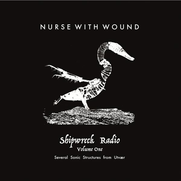 Nurse With Wound: Shipwreck Radio Volume 1 (Several Sonic ... (3 LPs)