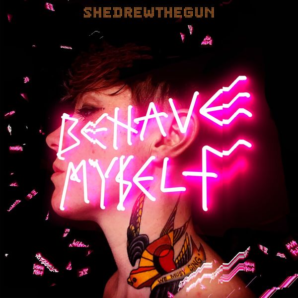 She Drew The Gun: Behave Myself (CD)