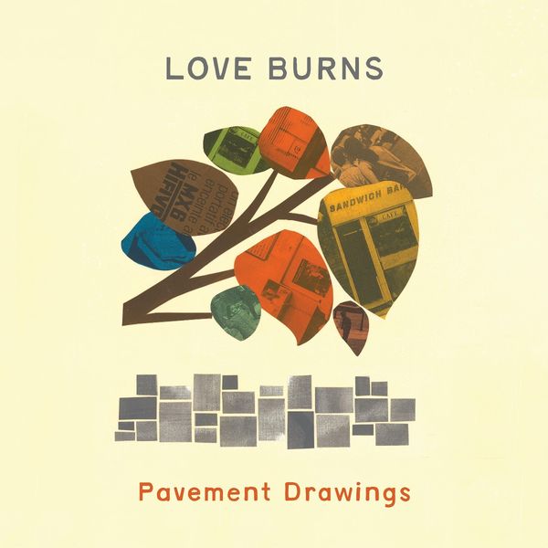 Love, Burns: Pavement Drawings (Vinyl-LP)