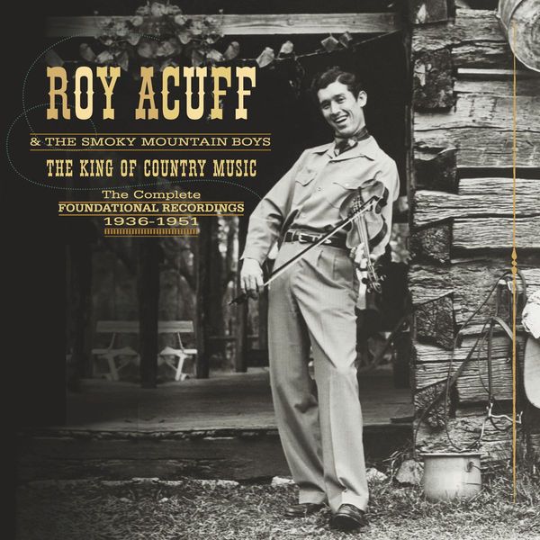 Roy Acuff: The King Of Country Music: The Founda... (9 CDs und 1 DVD)
