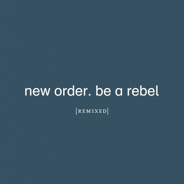New Order: Be A Rebel Remixed (Limited Edition) (Clear Vin... (2 LPs)