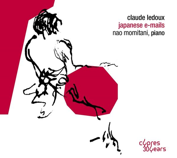 Claude Ledoux: Klavierwerke "Japanese e-mails" (CD)