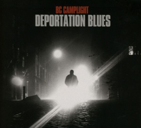 BC Camplight: Deportation Blues (CD)