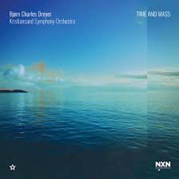 Bjørn Charles Dreyer: Time And Mass (CD)