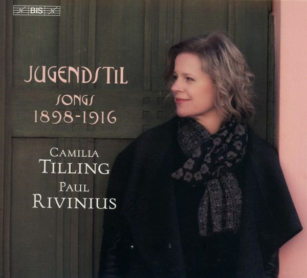 Camilla Tilling - Jugendstil (Songs 1838-1916) (Super Audio CD)