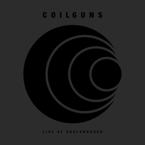Coilguns: Live At Soulcrusher (2 Vinyl-LPs)