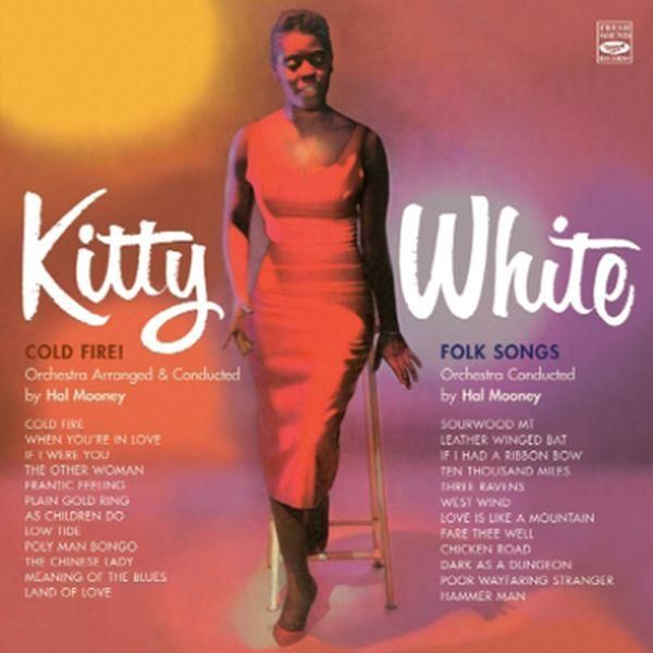 Kitty White: Cold Fire! / Folk Songs (CD)