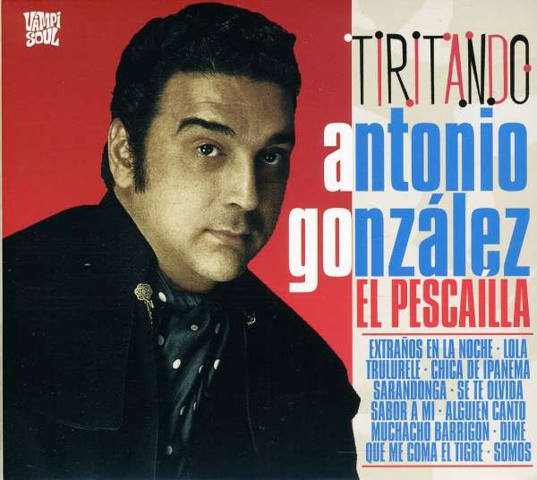 <b>Antonio Gonzalez</b>: Tiritando - His Best Flamenco - 8435008862404